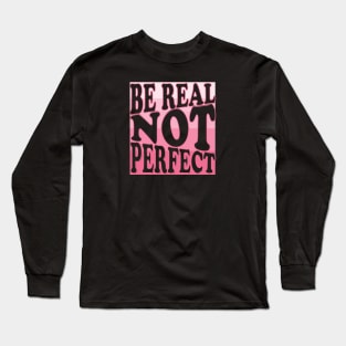 be real not perfect gradient pink Long Sleeve T-Shirt